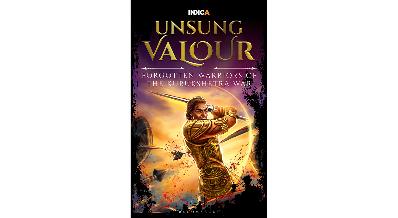 Unsung Valour -Forgotten Warriors of The Kurukshetra War