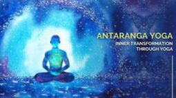 Inner transformation through Yoga – Exploring Antaranga Yoga
