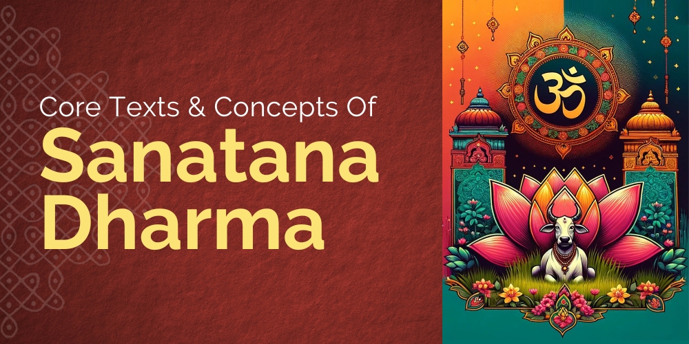 Core Texts and Concepts of Sanatana Dharma