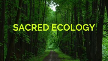 Sacred Ecology And Mantras