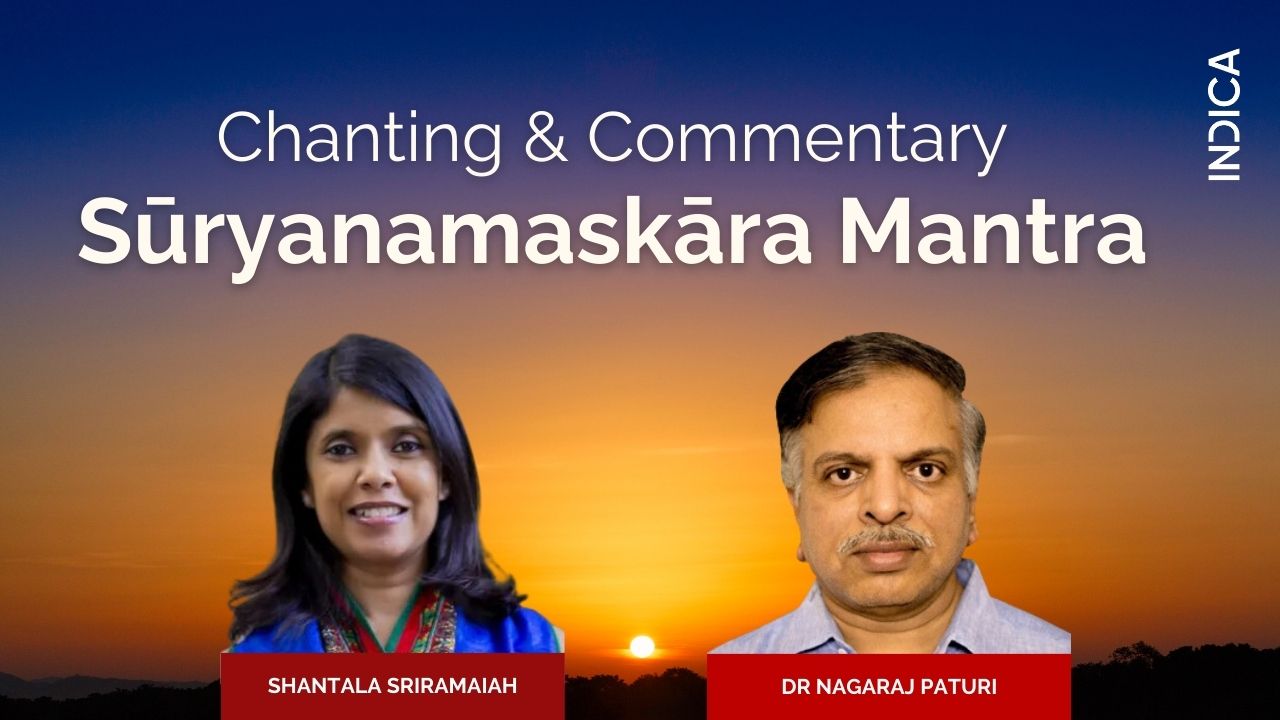 Sacred Ecology:Chanting & Commentary Of Sūryanamaskāra Mantra By Shantala Sriramiah & Nagaraj Paturi